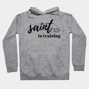 Saint in Training Christian Hoodie